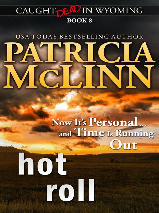 Title details for Hot Roll (Caught Dead in Wyoming, Book 8) by Patricia McLinn - Available